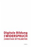Digitale Bildung - ein Widerspruch (eBook, PDF)