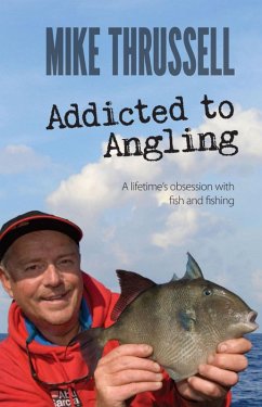 Cover Addicted to Angling: A Lifetime's Obsession with Fish and Fishing (eBook, ePUB)