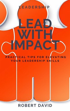 Cover Lead with Impact Practical Tips for Elevating Your Leadership Skills (eBook, ePUB)