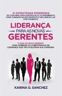 LIDERANÇA PARA AS NOVAS GERENTES (eBook, ePUB) - G. Sanchez, Karina