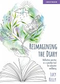 Reimagining the Diary: Reflective practice as a positive tool for educator wellbeing (eBook, ePUB)