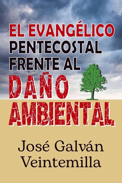 El evangélico pentecostal frente al daño ambiental (eBook, ePUB)