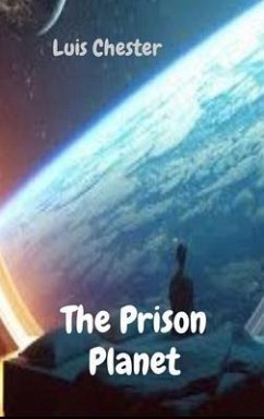 The Prison Planet (eBook, ePUB) - Chester, Luis