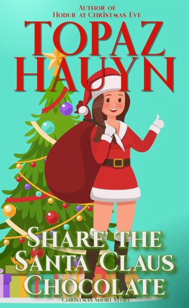Share the Santa Claus Chocolate (eBook, ePUB) Share the Santa Claus Chocolate (eBook, ePUB)