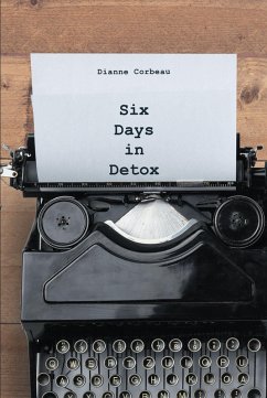 Six Days in Detox (eBook, ePUB) Six Days in Detox (eBook, ePUB)