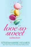 Love So Sweet Collection - 5 Stories of Sweet Love and Delicious Dessert (eBook, ePUB)