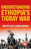 Understanding Ethiopia's Tigray War (eBook, ePUB)