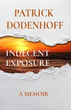 INDECENT EXPOSURE (eBook, ePUB) - Dodenhoff, Patrick