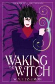 Waking The Witch (The Witch of Cheyne Heath, #1) (eBook, ePUB) Waking The Witch (The Witch of Cheyne Heath, #1) (eBook, ePUB)