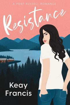 Resistance (Port Russell Romance, #1) (eBook, ePUB) - Francis, Keay