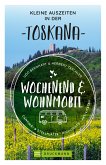 Wochenend und Wohnmobil Kleine Auszeiten Toskana (eBook, ePUB)