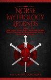 Norse Mythology Legends: Epic Stories, Quests, Myths & More from The Most Powerful Characters, Gods, Goddesses & Heroes of Norse & Viking Folklore (eBook, ePUB)