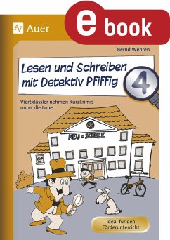 Lesen und Schreiben mit Detektiv Pfiffig, Klasse 4 (eBook, PDF) - Wehren, Bernd