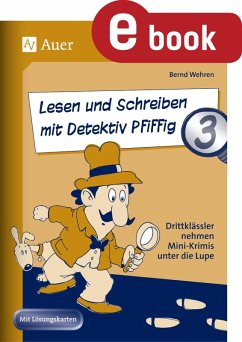 Lesen und Schreiben mit Detektiv Pfiffig, Klasse 3 (eBook, PDF) - Wehren, Bernd