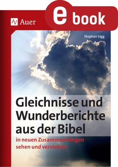 Gleichnisse und Wunderberichte aus der Bibel (eBook, PDF) - Sigg, Stephan