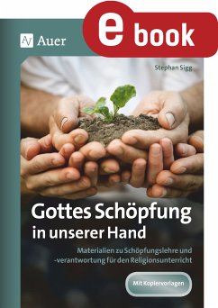 Gottes Schöpfung in unserer Hand (eBook, PDF) - Sigg, Stephan