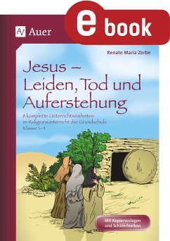 Jesus - Leiden, Tod und Auferstehung (eBook, PDF) - Zerbe, Renate Maria