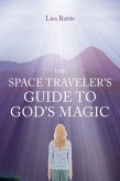 The Space Traveler's Guide to God's Magic (eBook, ePUB)