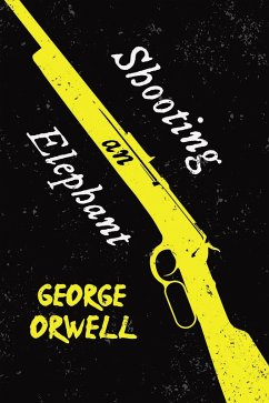 Shooting an Elephant (eBook, ePUB) - Orwell, George