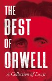 The Best of Orwell - A Collection of Essays (eBook, ePUB)