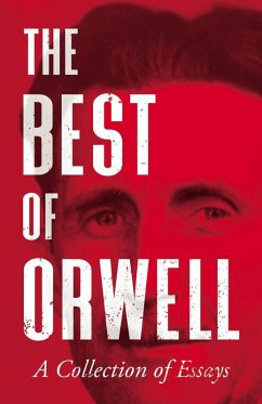 The Best of Orwell - A Collection of Essays (eBook, ePUB) - Orwell, George