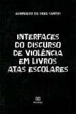 Interfaces do discurso de violência em livros Atas Escolares (eBook, ePUB) Interfaces do discurso de violência em livros Atas Escolares (eBook, ePUB)