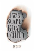 I Was A Scapegoat Child (eBook, ePUB)