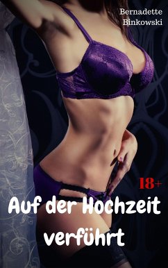 Auf der Hochzeit verführt (eBook, ePUB) - Binkowski, Bernadette