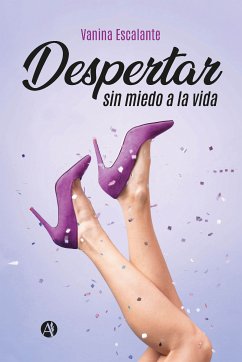 Despertar sin miedo a la vida (eBook, ePUB) - Escalante, Vanina