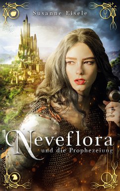 Neveflora und die Prophezeiung (eBook, ePUB) - Eisele, Susanne