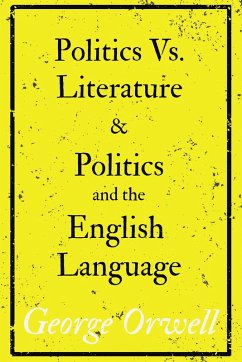Cover Politics Vs. Literature and Politics and the English Language (eBook, ePUB)