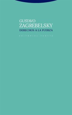 Derechos a la fuerza (eBook, ePUB) - Zagrebelsky, Gustavo