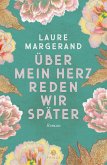 Über mein Herz reden wir später (eBook, ePUB)