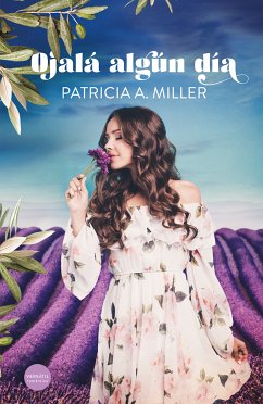 Ojalá algún día (eBook, ePUB) - Miller, Patricia A.