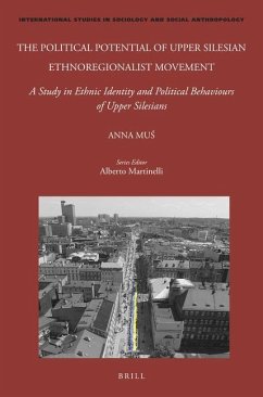 The Political Potential of Upper Silesian Ethnoregionalist Movement: A Study in Ethnic Identity and Political Behaviours of Upper Silesians - Mus, Anna