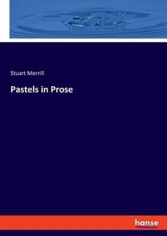 Pastels in Prose - Merrill, Stuart