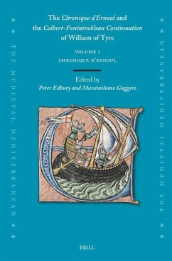 The Chronique d'Ernoul and the Colbert-Fontainebleau Continuation of William of Tyre (Volume 1) - Edbury, Peter;Gaggero, Massimiliano