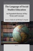 The Language of Social Studies Education: An Expanded Glossary of Key Terms and Concepts