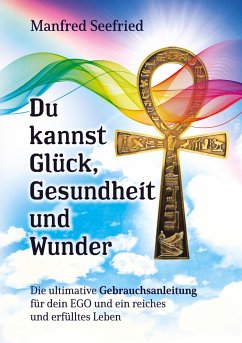 Du kannst Glück, Gesundheit und Wunder - Seefried, Manfred