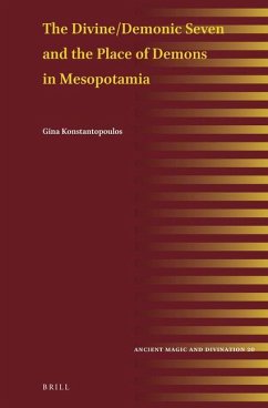The Divine/Demonic Seven and the Place of Demons in Mesopotamia - Konstantopoulos, Gina
