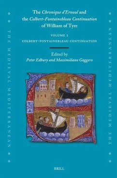 The Chronique d'Ernoul and the Colbert-Fontainebleau Continuation of William of Tyre (Volume 2) - Edbury, Peter;Gaggero, Massimiliano