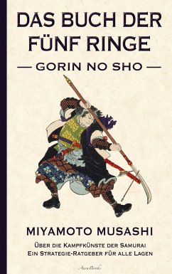 Das Buch der fünf Ringe (Gorin no Sho) ¿ Über die Kampfkünste der Samurai - Musashi, Miyamoto
