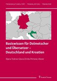 Basiswissen für Dolmetscher und Übersetzer ¿ Deutschland und Kroatien