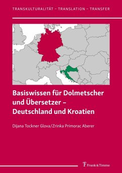 Basiswissen für Dolmetscher und Übersetzer ¿ Deutschland und Kroatien - Tockner Glova, Dijana;Primorac Aberer, Zrinka