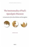 The Intertextuality of Paul's Apocalyptic Discourse: An Examination of Its Cultural Relation and Heteroglossia