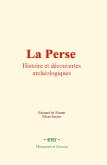 La Perse : Histoire et découvertes archéologiques (eBook, ePUB)