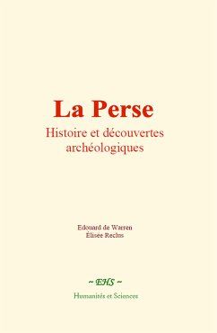 La Perse : Histoire et découvertes archéologiques (eBook, ePUB) - De Warren, Edouard; Reclus, Elisée