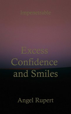 Excess Confidence and Smiles (eBook, ePUB) - Rupert, Angel