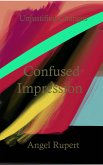 Confused Impression (eBook, ePUB)