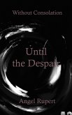 Until the Despair (eBook, ePUB)